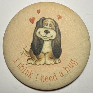 1985 Vintage Hallmark I Think I Need A Hug Pinback Button E14